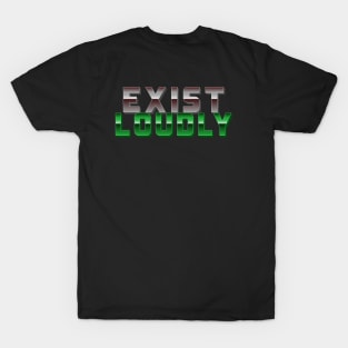 Exist Loudly - Green T-Shirt